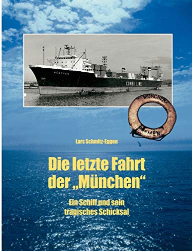 Die letzte Fahrt der München: Ein Schiff und sein tragisches Schicksal von Books on Demand GmbH